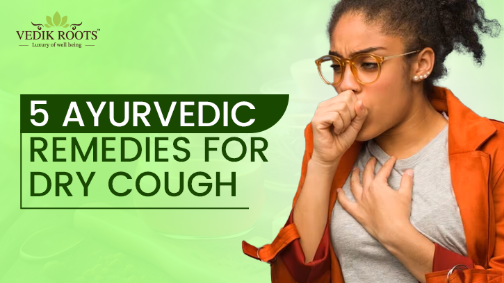 5 Ayurveda Remedies For Dry Cough 