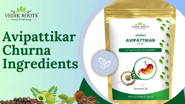 Avipattikar Churna Ingredients & their Health Benefits