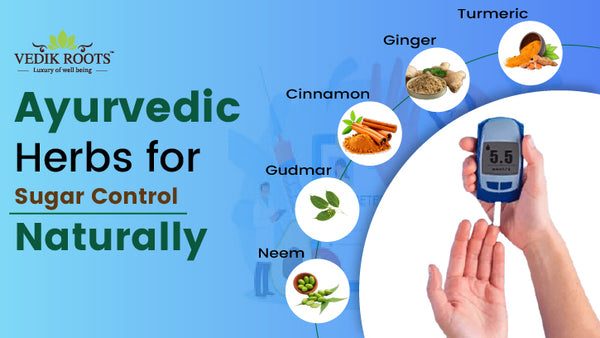 Ayurvedic Herbs for Sugar Control Naturally