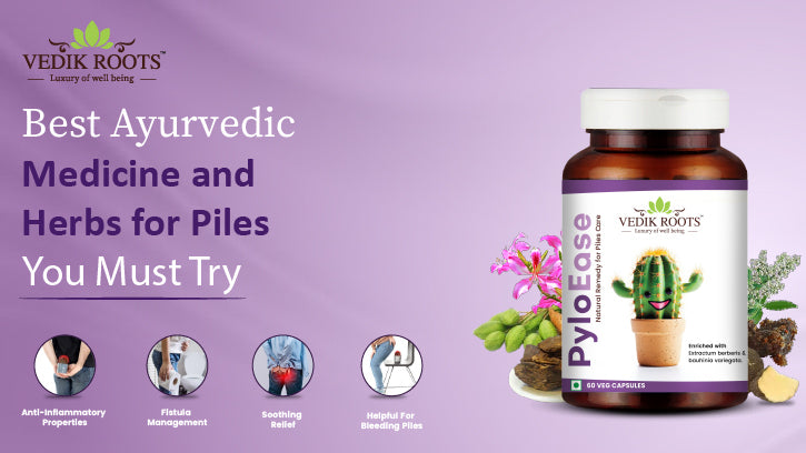 Best  Ayurvedic medicine and herbs for piles you must try