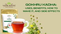 Gokhru Kadha: Uses, Benefits, How to Make It, and Side Effects