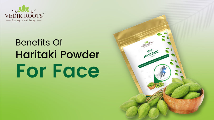 The Magic of Haritaki Powder for Face! Benefits & it’s Uses