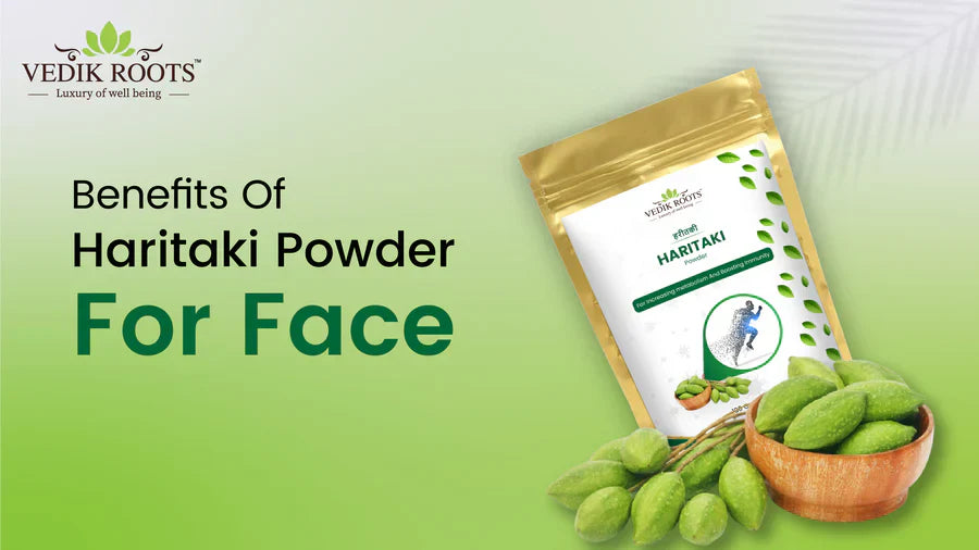 The Magic of Haritaki Powder for Face! Benefits & it’s Uses