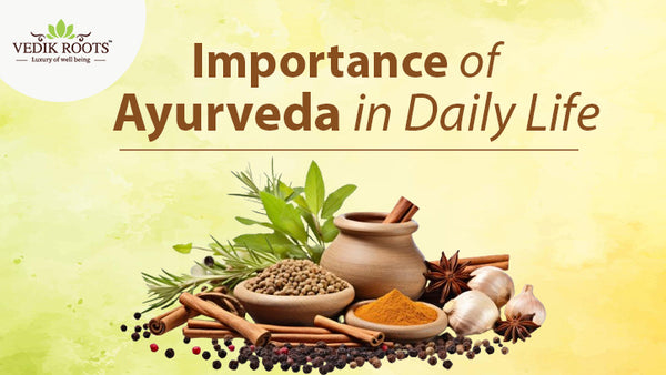 Importance of Ayurveda in Daily Life