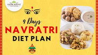 Navratri Diet Plan for 9 Days - 2024