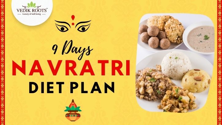 Navratri Diet Plan for 9 Days - 2024