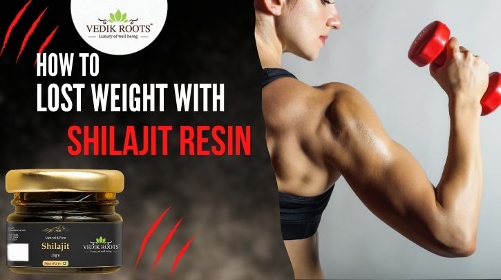 How to Loose Weight With Shilajit Resin