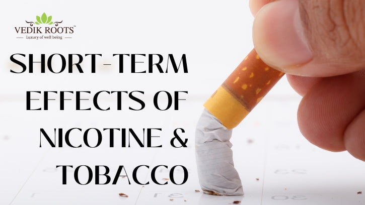 Short-Term Effects of Nicotine and Tobacco