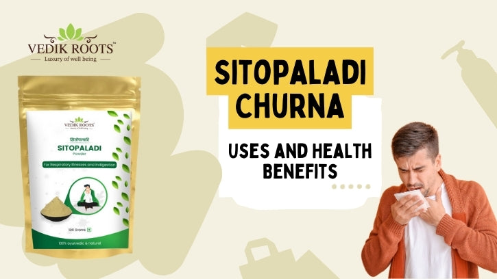 Sitopaladi Churna : Uses & Health Benefits