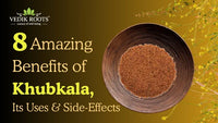 8 Amazing Benefits of Khubkala, Its Uses & Side Effects